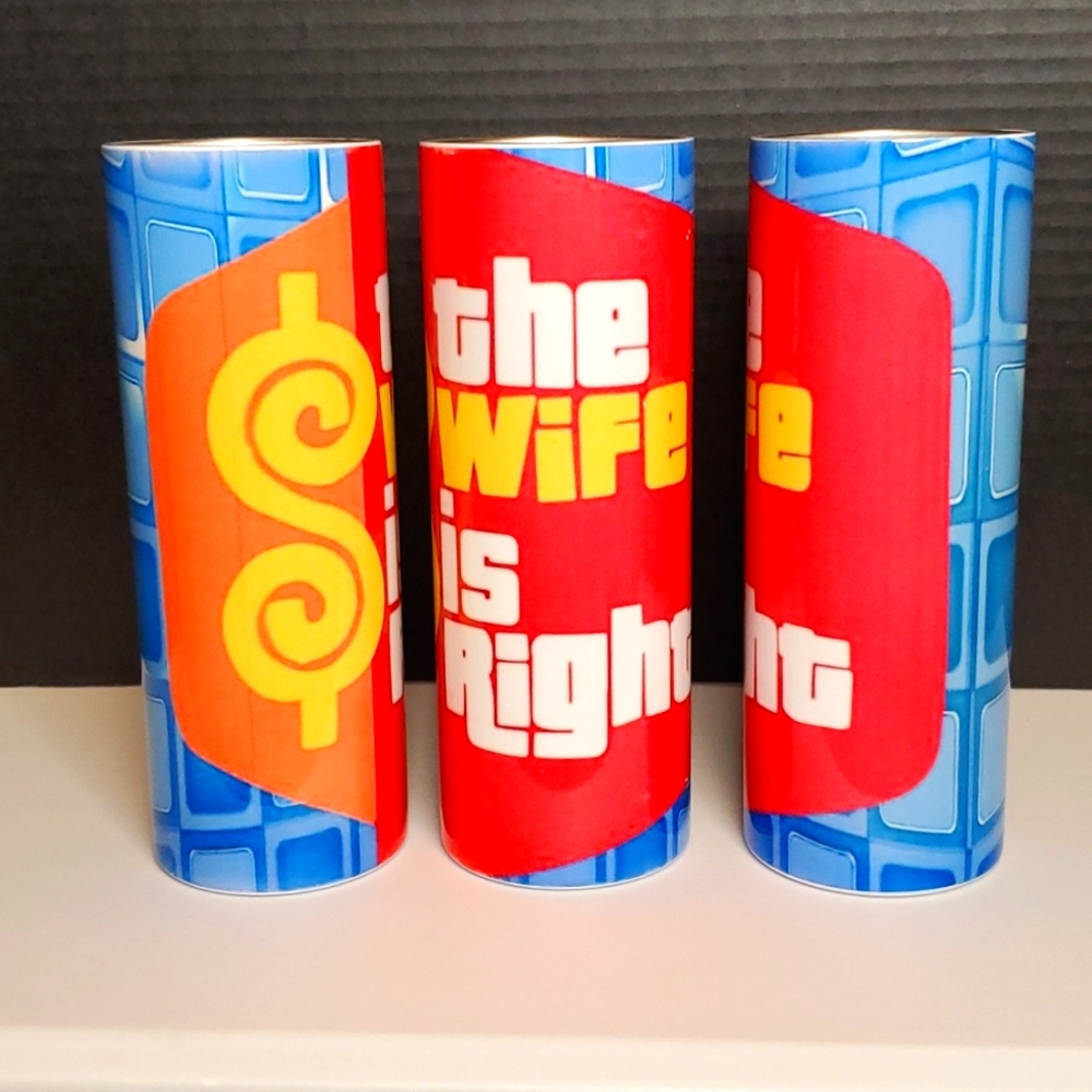 Custom 20oz Stainless Steel Tumbler - The Wife Is Right - Picture 1 of 1